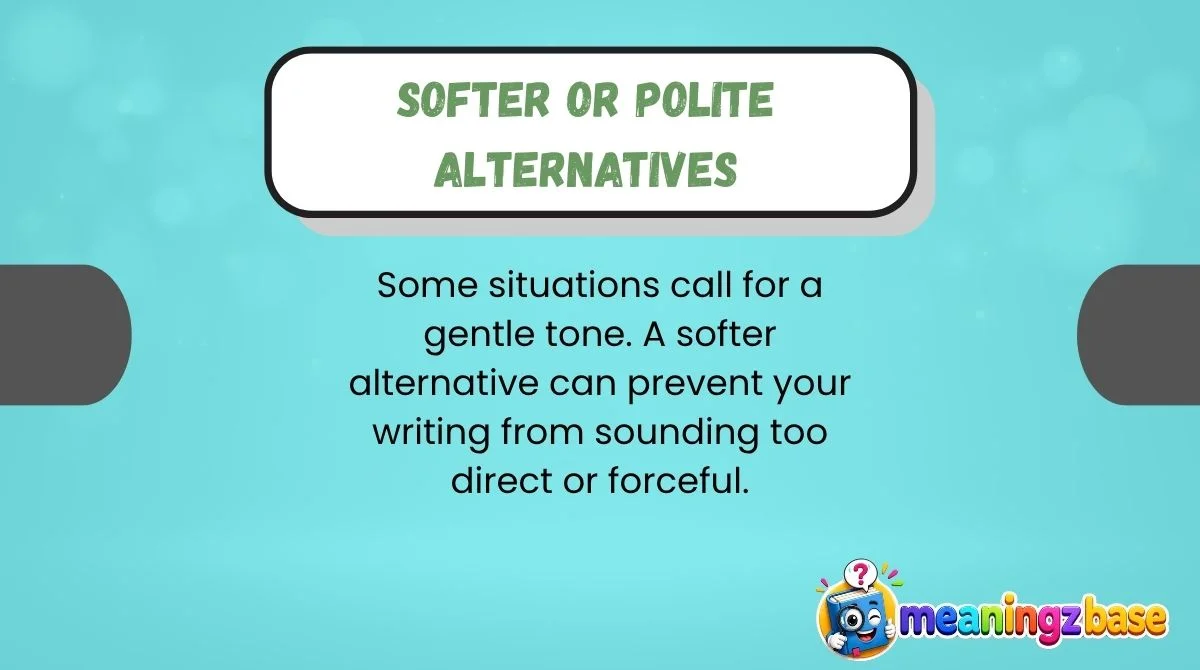 Softer or Polite Alternatives