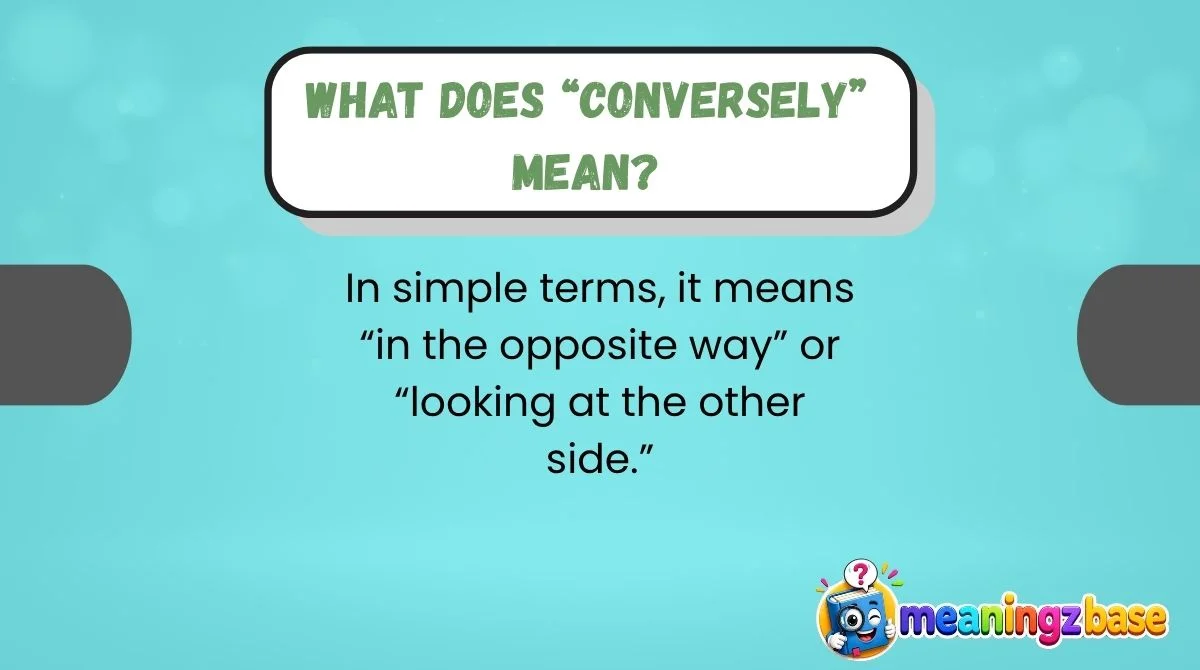 what-does-conversely-mean What Does “Conversely” Mean?