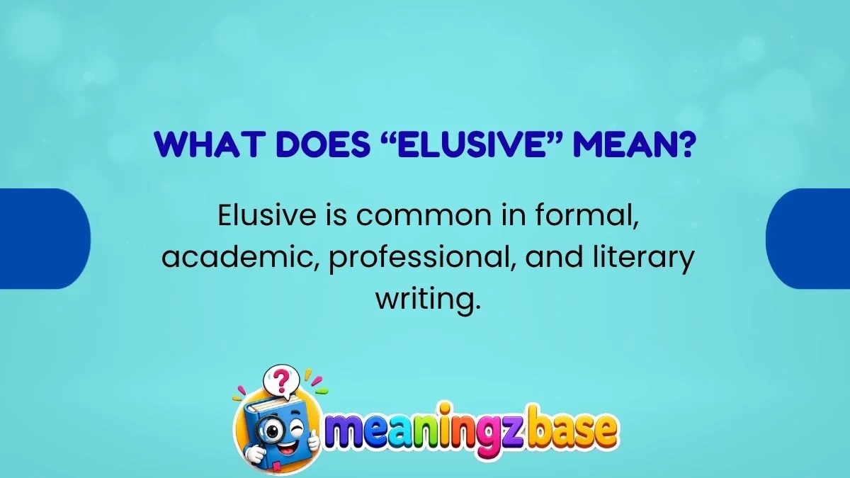 What Does “Elusive” Mean?