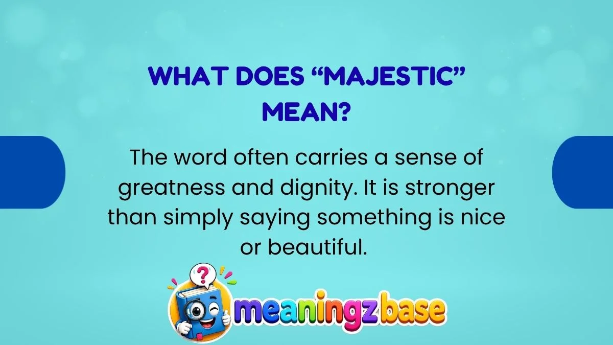 what-does-majestic-mean What Does “Majestic” Mean?