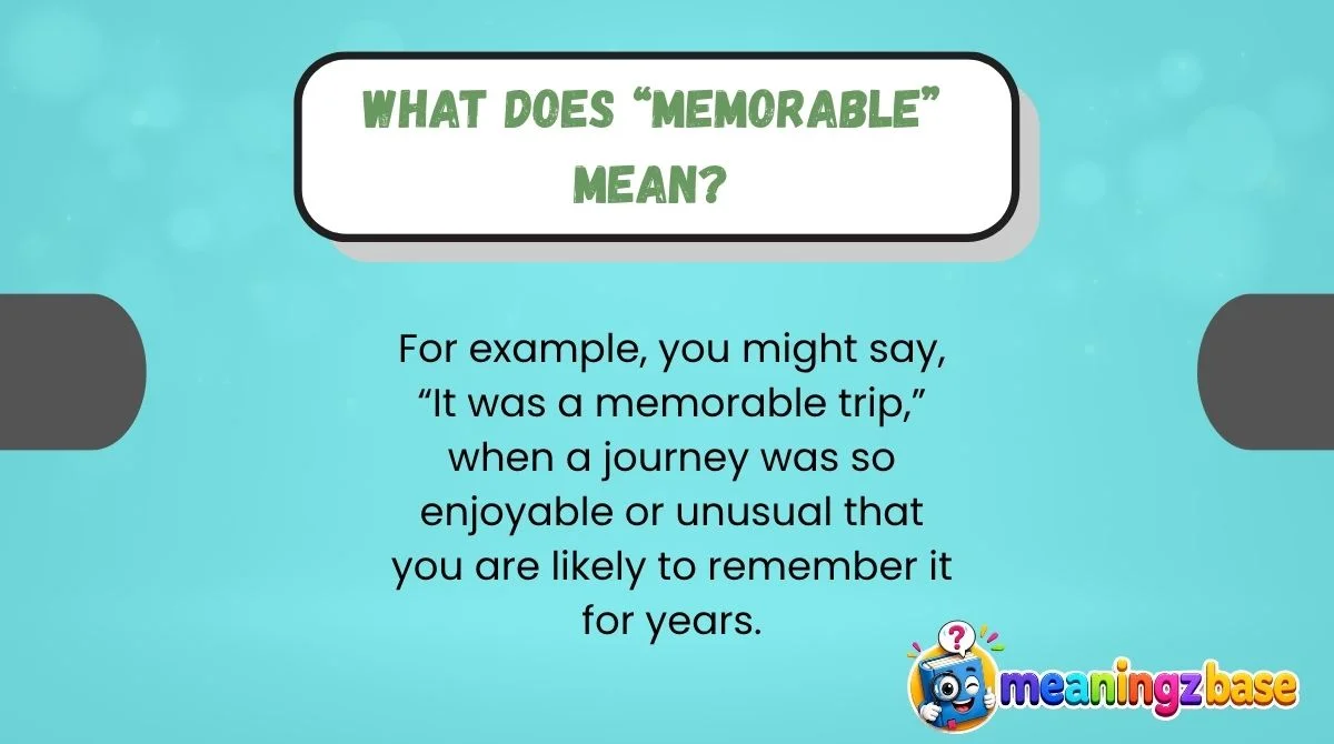 what-does-memorable-mean What Does “Memorable” Mean?
